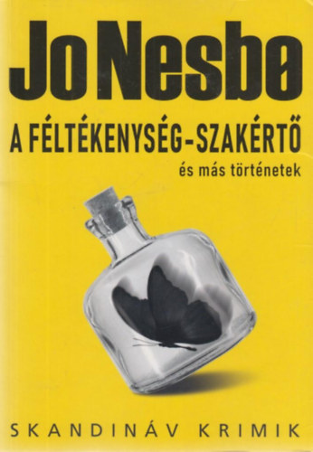 Jo Nesbo - A fltkenysg-szakrt s ms trtnetek