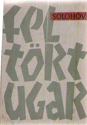 Mihail Solohov - Felt�rt ugar