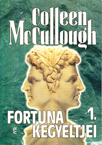 Colleen McCullough - Fortuna kegyeltjei I.