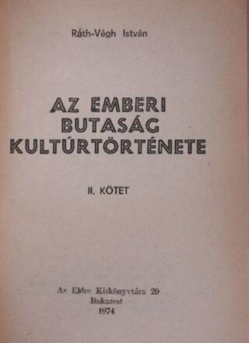 R�th-V�gh Istv�n - Az emberi butas�g kult�rt�rt�nete II.