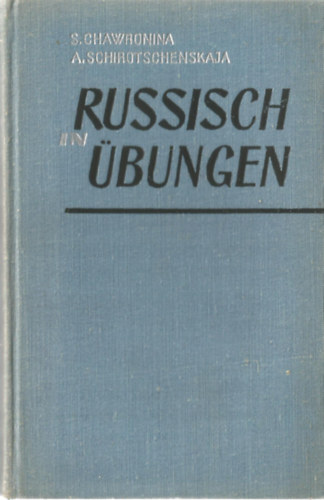 A. Schirotschenskaja S. Chawronina - Russisch in Übungen