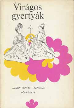 Vir�gos gyerty�k, avagy egy j� h�zass�g t�rt�nete