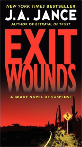 J. A. Jance - Exit Wounds: A Novel of Suspense