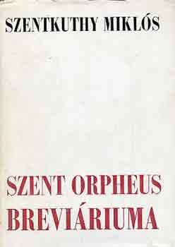 Szentkuthy MIkls - Szent Orpheus breviriuma I-III.