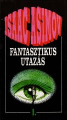Asimov Isaac - Fantasztikus utazás 1.