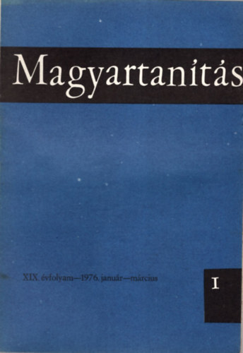 Kom�r P�ln� szerk. - Magyartan�t�s 1976/1-4. sz�m (Teljes �vfolyam)