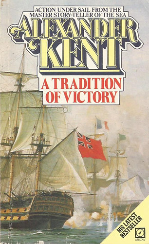 Alexander Kent - A Tradition of Victory