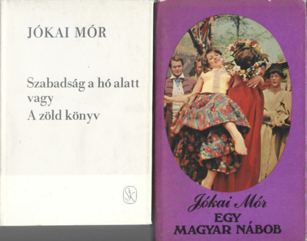 Jókai Mór - 2 db könyv, Szabadság a hó alatt a zöld könyv, Egy magyar nábob