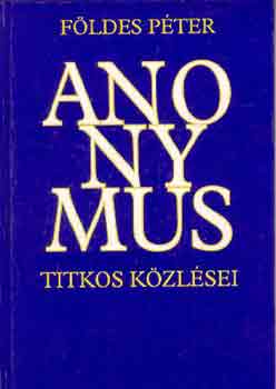 Fldes Pter - Anonymus titkos kzlsei