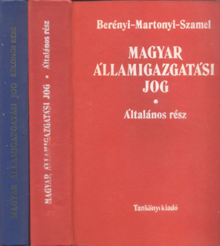 Bernyi - Martonyi - Szamel - Szatmri - Magyar llamigazgatsi jog I-II. - ltalnos rsz + Klns rsz