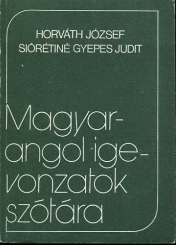 Sirtin Gyepes Judit Horvth Jzsef - Magyar-angol igevonzatok sztra