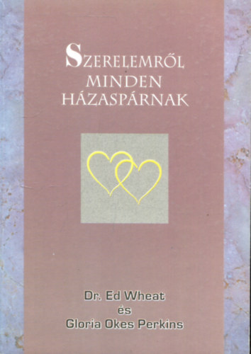 Ed, Perkins, Gloriaokes Wheat - Szerelemrl minden hzasprnak