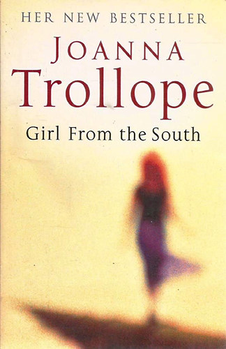 Joanna Trollope - Girl From The South