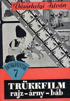 V�s�rhelyi Istv�n - Tr�kkfilm (rajz-�rny-b�b) - Fot�k�nyvt�r 7.