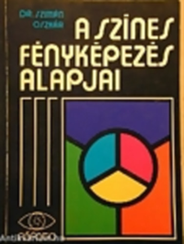 Dr. Szimn Oszkr - A sznes fnykpezs alapjai