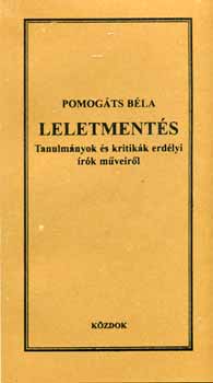 Pomog�ts B�la - Leletment�s - Tanulm�nyok �s kritik�k erd�lyi �r�k m�veir�l