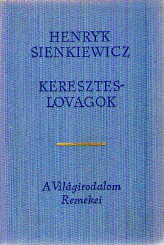 Henryk Sienkiewicz - Kereszteslovagok I.