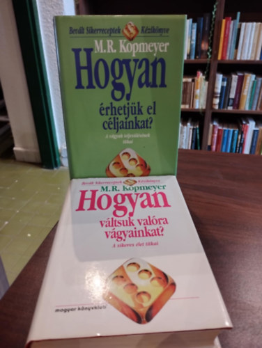 M. R. Kopmeyer - M. R. Kopmeyer knyvcsomag 2 darabos KNYVMENT AJNLAT: Hogyan vltsuk valra vgyainkat? - A sikeres let titkai, Hogyan rhetjk el cljainkat? ( A vgyak teljeslsnek titkai)