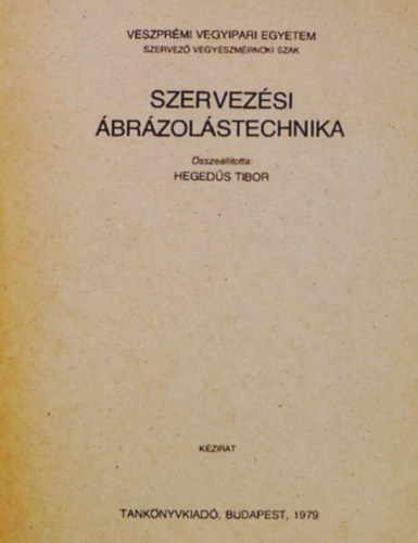 Heged�s Tibor - Szervez�si �br�zol�stechnika