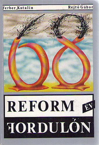 Ferber Katalin; Rejt Gbor - Reform (v)forduln
