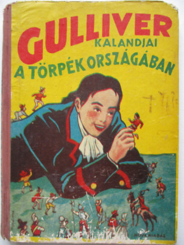 Jonathan Swift - Gulliver kalandjai a trpk orszgban