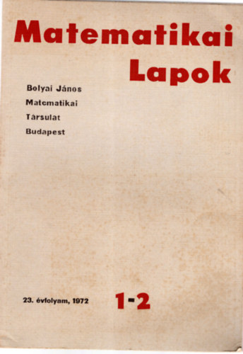 Bolyai Jnos - Matematikai Lapok 23. vfolyam 1972. 1-2.