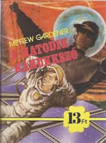 Mettew Gardner - A hatodik kakukksz� - 13 ft-os reg�nyek