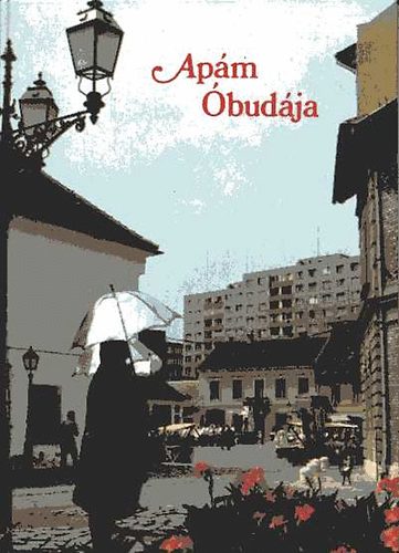 Silló-Seidl Gyyörgy - Apám óbudája