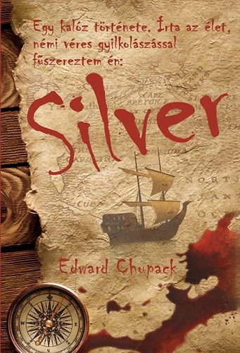 Edward Chupack - Silver - Egy kalóz története