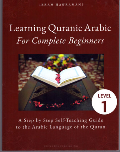 Ikram Hawramani - Learning Quranic Arabic for Complete Beginners