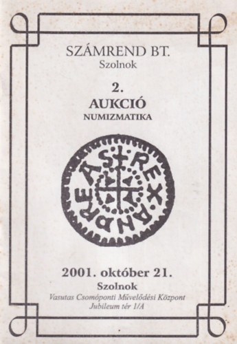 Almsi Endre - Aukci 2. Numizmatika  ( Szmrend Bt. Szolnok ) 2001. oktber 21.