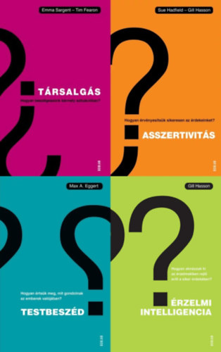 Emma Sargent Gill Hasson - Max A. Eggert, Sue Hadfield Tim Fearon - 4 db kommunikációs szakkönyv: Testbeszéd - Hogyan értsük meg, mit gondolnak az emberek valójában? + Asszertivitás - Hogyan érvényesítsük sikeresen az érdekeinket? + Érzelmi intelligencia + Társalgás - Hogyan beszélgessünk bármely