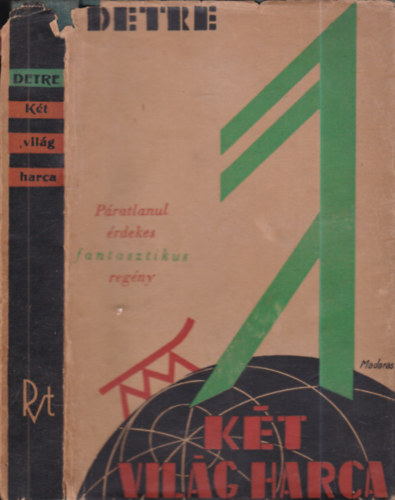 Detre L�szl� - K�t vil�g harca