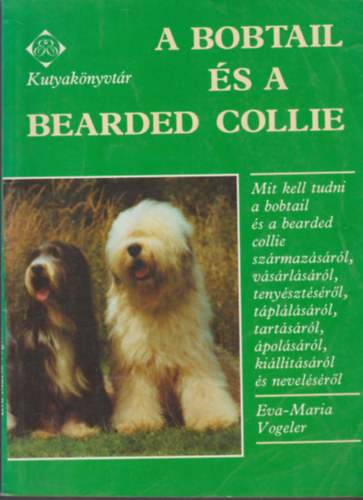 Eva-Maria Voleger - A bobtail s a bearded collie (kutyaknyvtr)