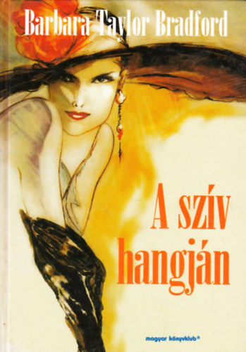 Barbara Taylor Bradford - A szv hangjn