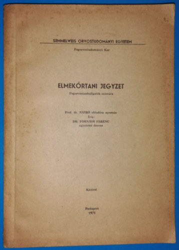 dr. Fornádi Ferenc - Elmekórtani jegyzet fogorvostanhallgatók számára