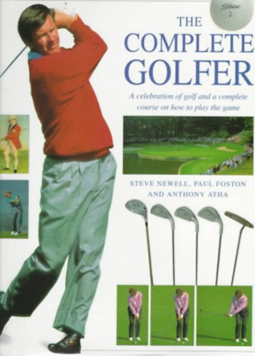 Steve Newell - Paul Foston - Anthony Atha - The Complete Golfer