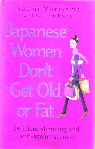 Naomi Moriyama - Japanese Women Don't Get Old or Fat