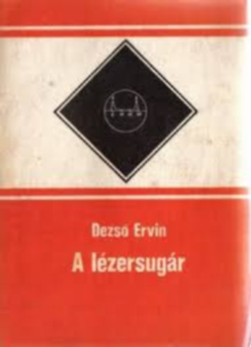 Dezső Ervin - A lézersugár
