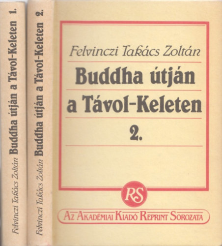 Felvinczi Takcs Zoltn - Buddha tjn a tvol-keleten I-II.