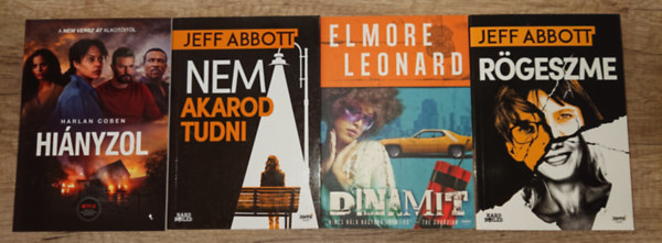 Elmore Leonard, Harlan Coben Jeff Abbott - 4 kiv�l� krimi: R�geszme, Dinamit, Nem akarod tudni, Hi�nyzol