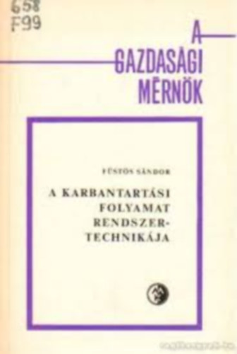 Fsts Sndor - A karbantartsi folyamat rendszertechnikja