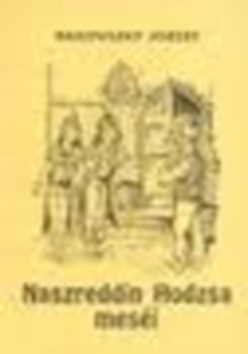 Rakovszky Jzsef - Naszreddin Hodzsa mesi