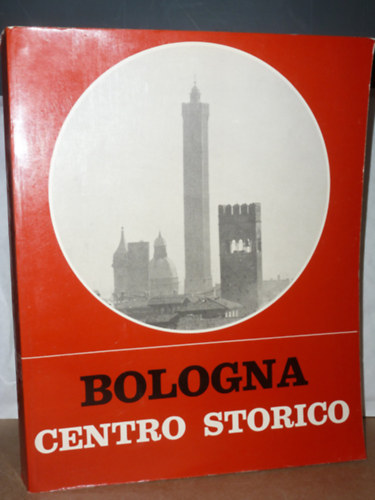 Renzo Renzi - Bologna, Centro Storico