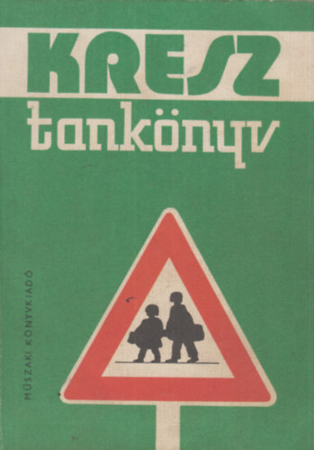 Dr. Zsombory Lszl  (szerk.) - Kresz tanknyv - A kzti kzlekedsi szablyok tanknyve