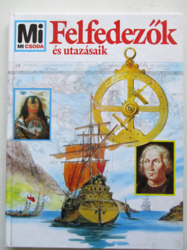 Rainer Kthe - Felfedezk s utazsaik (Mi micsoda 16.)