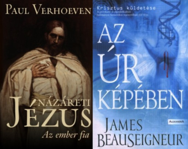 Paul Verhoeven James Beauseigneur - 2 k�nyv J�zusr�l: Az �r k�p�ben + N�z�reti J�zus- Az ember fia
