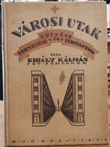 Kir�ly K�lm�n - V�rosi utak tervez�se, �p�t�se �s fenntart�sa