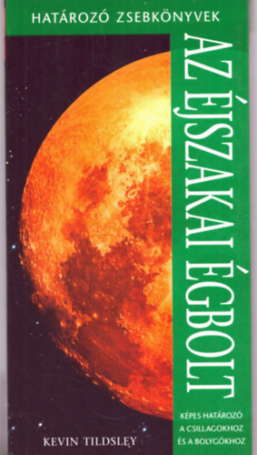 Kevin Tildsley - Az �jszakai �gbolt - Hat�roz� zsebk�nyvek