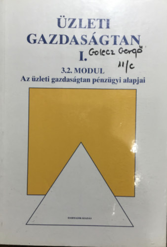 Békésiné Vertig Erzsébet - Üzleti gazdaságtan I. 3.2 modul - Az üzleti gazdaságtan pénzügyi alapjai
